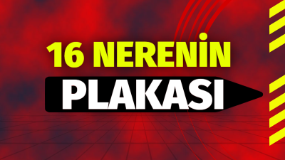 175 Kez Okundu16 nerenin plakası olduğunu merak ediyor musunuz? 16