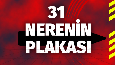 127 Kez Okundu31 Nerenin Plakası, Türkiye’nin farklı şehirlerine ayrılan plaka